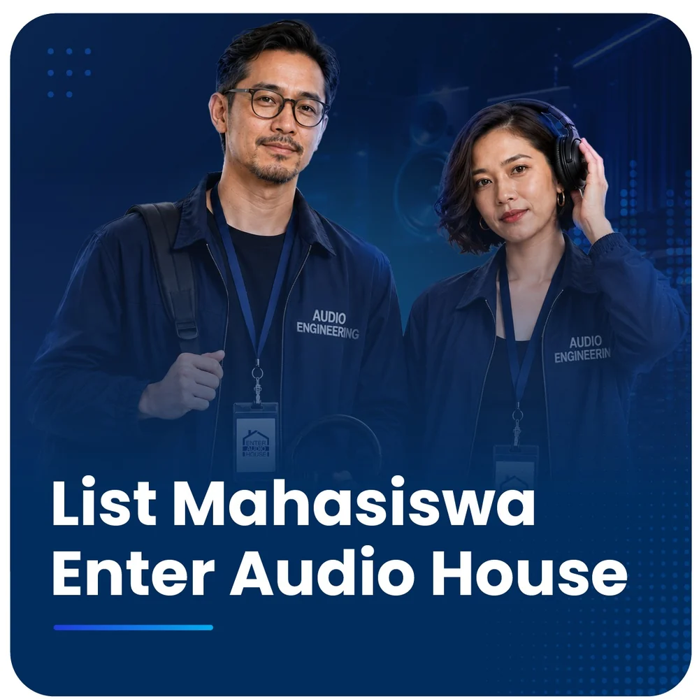 Mahasiswa Enter Audio House - program audio engineering